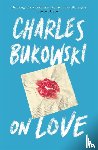 Bukowski, Charles - On Love