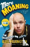 Pilkington, Karl - More Moaning
