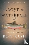 Rash, Ron - Above the Waterfall