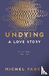 Faber, Michel - Undying
