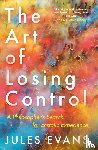 Evans, Jules - The Art of Losing Control