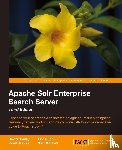 Smiley, David, Pugh, Eric, Parisa, Kranti - Apache Solr Enterprise Search Server - Third Edition