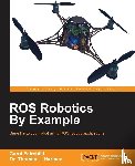 Fairchild, Carol, Harman, Dr. Thomas L. - ROS Robotics By Example