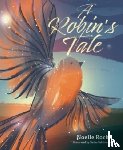 Rock, Noelle - A Robin's Tale
