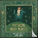 Joyce, Mark - Mythical Irish Places