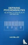 Miller, Ian - Defining Psychoanalysis