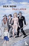 Welldon, Estela V. - Sex Now, Talk Later