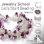 Schulz, Carolyn - Jewelry School: Let's Start Beading