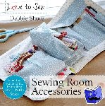 Shore, Debbie - Love to Sew: Sewing Room Accessories - Sewing Room Accessories