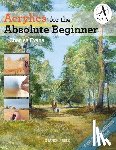Evans, Charles - Acrylics for the Absolute Beginner