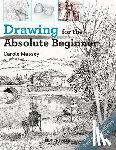 Massey, Carole - Drawing for the Absolute Beginner