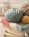 Rowe, Lynne, Corkhill, Betsan - Knit Yourself Calm - A Creative Path to Managing Stress