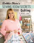 Shore, Debbie - Debbie Shore's Sewing Room Secrets: Quilting