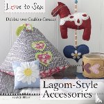 Grabler-Crozier, Debbie von - Love to Sew: Lagom-Style Accessories