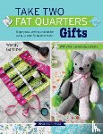 Gardiner, Wendy - Take Two Fat Quarters: Gifts