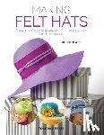 Heath, Bobbi - Making Felt Hats
