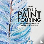 Jung, Tanja - Acrylic Paint Pouring