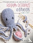 Gelder, Claire - Robyn Octopus and Friends: 17 Loveable Animals to Knit Using Chunky Yarn