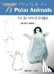 Newey, Jonathan - How to Draw: Polar Animals