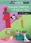 Thompson, Ruth - 20 to Craft: Kawaii Charms in Polymer Clay