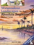 Palmer, Matthew - Watercolour Landscapes for the Absolute Beginner