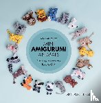 Abbondio, Sarah - Mini Amigurumi Animals: 26 Tiny Creatures to Crochet