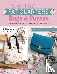 Grabler-Crozier, Debbie von - Take Two Fat Quarters: Bags & Purses