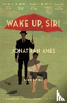 Ames, Jonathan - Wake Up, Sir!