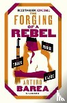 Barea, Arturo - The Forging of a Rebel