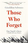 Schwarz, Geraldine (Author) - Those Who Forget