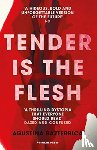 Bazterrica, Agustina - Tender is the Flesh