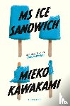 Kawakami, Mieko - Ms Ice Sandwich