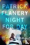 Flanery, Patrick - Night for Day