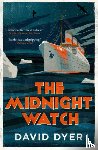 Dyer, David - The Midnight Watch - A gripping novel of the SS Californian, the ship that failed to aid the sinking Titanic