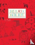 Weltman, Anna - This is Not a Maths Book