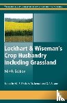 Finch, Steve (Royal Agricultural College, UK), Samuel, Alison M. (Previously Senior Associate Lecturer, University of Plymouth, Plymouth, UK), Lane, Gerry P. (Fromerly Principal Lecturer, Royal Agricultural College, UK) - Lockhart and Wiseman's Crop Husbandry Including Grassland