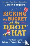 Taggart, Caroline - Kicking the Bucket at the Drop of a Hat