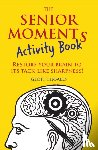Tibballs, Geoff - The Senior Moments Activity Book