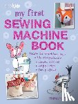 Hardy, Emma - My First Sewing Machine Book