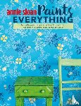 Sloan, Annie (ANNIE SLOAN INTERIORS) - Annie Sloan Paints Everything
