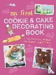 To Be Announced - My First Cookie & Cake Decorating Book