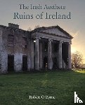 O’Byrne, Robert - The Irish Aesthete: Ruins of Ireland