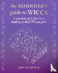Riddle, Kirsten - The Beginner's Guide to Wicca - A Practical Guide for Those Starting on Their Wiccan Path