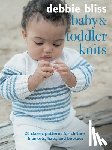 Bliss, Debbie - Baby and Toddler Knits