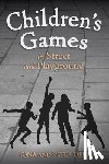 Opie, Iona, Opie, Peter - Children's Games in Street and Playground