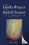 Selg, Peter - The Lord's Prayer and Rudolf Steiner