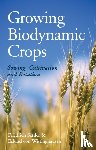 Sattler, Friedrich, Wistinghausen, Eckard von - Growing Biodynamic Crops