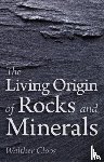 Cloos, Walther - The Living Origin of Rocks and Minerals
