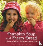 Rosengren, Rikke, Lyzet, Nana - Pumpkin Soup and Cherry Bread
