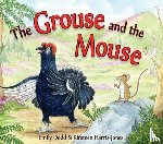 Dodd, Emily - The Grouse and the Mouse